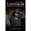 Louisiana Ghost Stories Ii: Lagniappe - Paperback