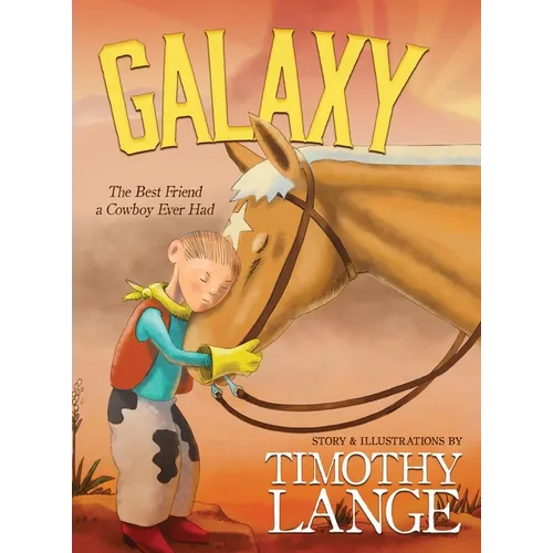 Galaxy: The Best Friend a Cowboy Ever Had - Hardcover