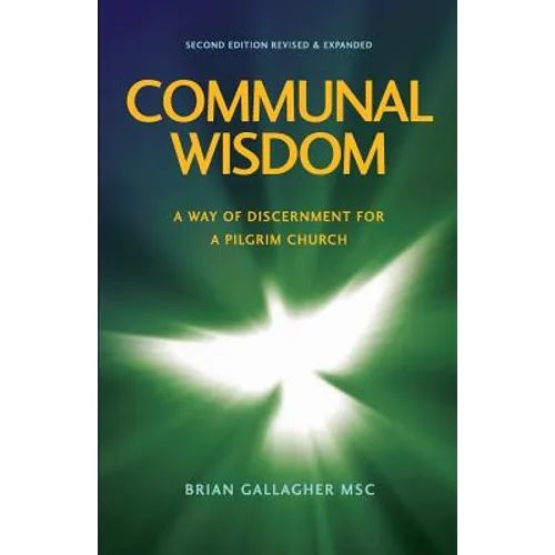 Communal Wisdom: A Way of Discernment for A Pilgrim Church - Paperback