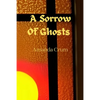 A Sorrow Of Ghosts - Paperback