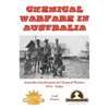 Chemical Warfare in Australia: Australia's Involvement in Chemical Warfare 1914 - Today - Hardcover