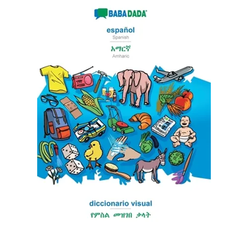 español - Amharic (in Geʽez script), diccionario visual: BABADADA Spanish - Amharic (in Geʽez script), visual dictionary - Paperback