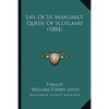 Life Of St. Margaret, Queen Of Scotland (1884) - Paperback