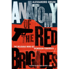 Anatomy of the Red Brigades: The Religious Mind-Set of Modern Terrorists - Hardcover
