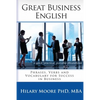 Great Business English: Phrases, Verbs and Vocabulary for Speaking Fluent English - Paperback