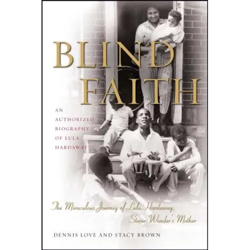 Blind Faith: The Miraculous Journey of Lula Hardaway, Stevie Wonder's Mother - Paperback