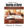 Abiding in the Doctrine of Christ: A Bible Study Book on the First Principles of the Oracles of God - Hardcover