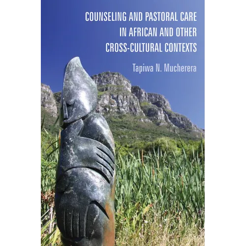 Counseling and Pastoral Care in African and Other Cross-Cultural Contexts - Paperback