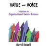 Value and Voice: Solutions to Organizational Gender Balance - Paperback