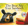 The Bear Ate Your Sandwich - Hardcover