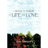 A Book of Poems of Life and Love - Hardcover