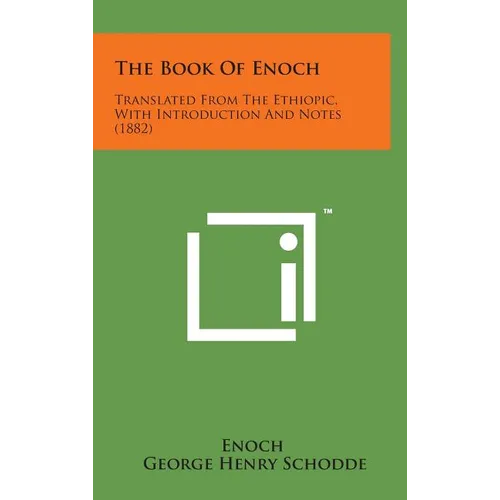 The Book of Enoch: Translated from the Ethiopic, with Introduction and Notes (1882) - Hardcover