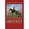 At the Right Hand of Longstreet: Recollections of a Confederate Staff Officer - Paperback