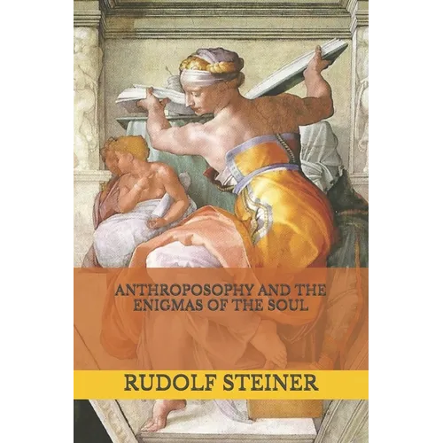Anthroposophy and the Enigmas of the Soul - Paperback