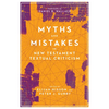 Myths and Mistakes in New Testament Textual Criticism - Paperback