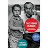 The Story Is True, Second Edition: The Art and Meaning of Telling Stories - Hardcover