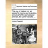 The Cry of Nature; Or, an Appeal to Mercy and to Justice, on Behalf of the Persecuted Animals. by John Oswald, ... - Paperback
