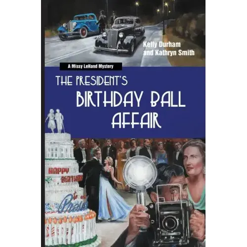 The President's Birthday Ball Affair: A Missy Lehand Mystery - Paperback