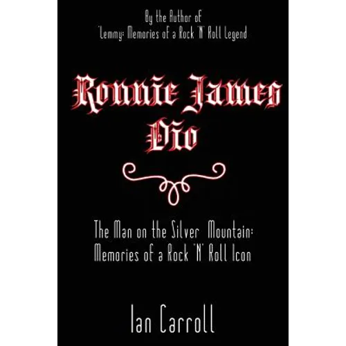 Ronnie James Dio: The Man on the Silver Mountain: Memories of a Rock 'N' Roll Icon - Paperback