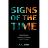 Signs of the Time: Warning: Lukewarm Christianity Accepts Deception - Paperback