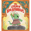 The Legend of King Arthur-A-Tops - Hardcover