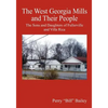 The West Georgia Mills and Their People: The Sons and Daughters of Fullerville and Villa Rica - Paperback