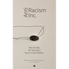 Antiracism Inc.: Why the Way We Talk About Racial Justice Matters - Paperback