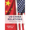 Us-China Relations: Perilous Past, Uncertain Present - Paperback