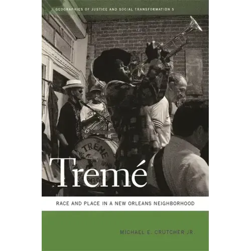 Tremé: Race and Place in a New Orleans Neighborhood - Paperback