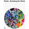 Plastic: Remaking Our World - Paperback
