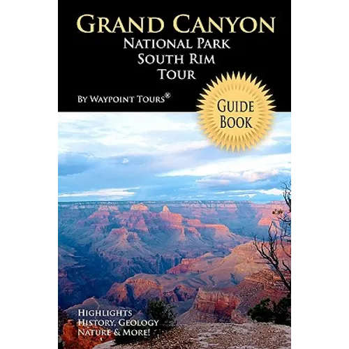 Grand Canyon National Park South Rim Tour Guide Book: Your personal tour guide for Grand Canyon travel adventure! - Paperback