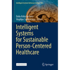 Intelligent Systems for Sustainable Person-Centered Healthcare - Paperback