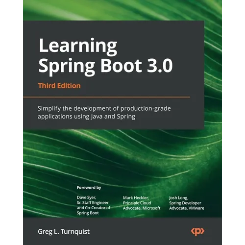 Learning Spring Boot 3.0 - Third Edition: Simplify the development of production-grade applications using Java and Spring - Paperback