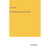 The Pathology of Tuberculous Bone - Hardcover