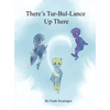 There's Tur-Bul-Lance Up There - Hardcover