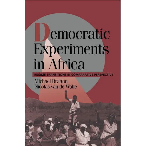 Democratic Experiments in Africa: Regime Transitions in Comparative Perspective - Paperback