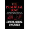 The Primordial Bond: Exploring Connections Between Man and Nature Through the Humanities and Sciences - Paperback