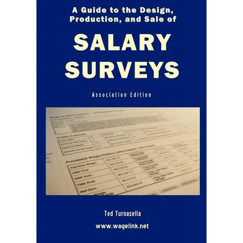 A Guide to the Design, Production, and Sale of Salary Surveys - Paperback