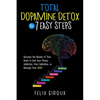Total Dopamine Detox in 7 Easy Steps: Become the Master of Your Brain to Quit Your Phone Addiction, Porn Addiction, or Manage Your ADHD - Paperback