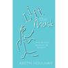 Lift the Mask: a short collection of micropoetry and lyrical prose - Paperback