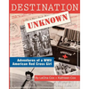Destination Unknown: Adventures of a WWII American Red Cross Girl - Paperback