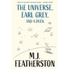 The Universe, Earl Grey, and a Duck - Paperback