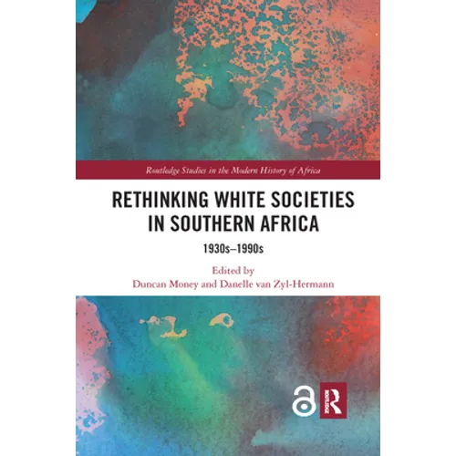 Rethinking White Societies in Southern Africa: 1930s-1990s - Paperback