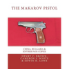 The Makarov Pistol: China, Bulgaria & Khyber Pass Copies - Paperback