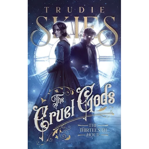 The Thirteenth Hour: Book One of The Cruel Gods - Paperback