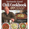 Seriously Good Chili Cookbook: 177 of the Best Recipes in the World - Hardcover