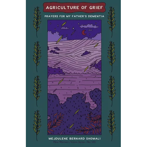 agriculture of grief: prayers for my father's dementia - Paperback
