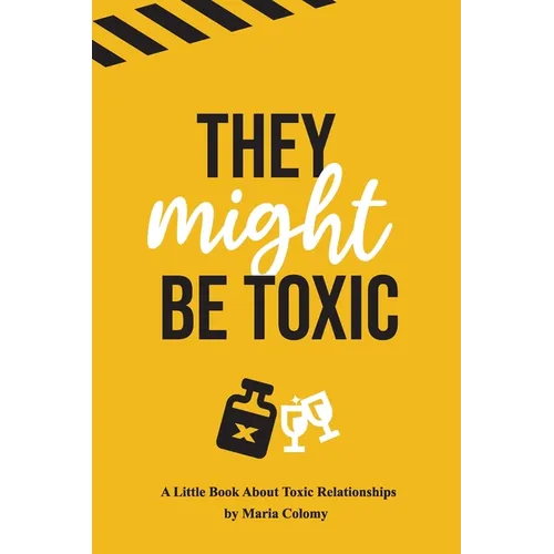 They Might Be Toxic - Paperback