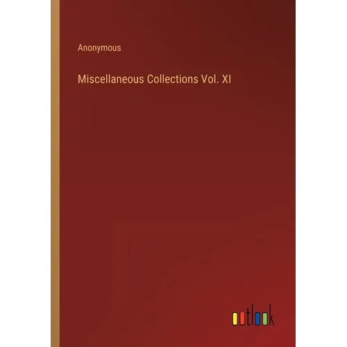 Miscellaneous Collections Vol. XI - Paperback