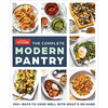 The Complete Modern Pantry: 350+ Ways to Cook Well with What's on Hand - Paperback